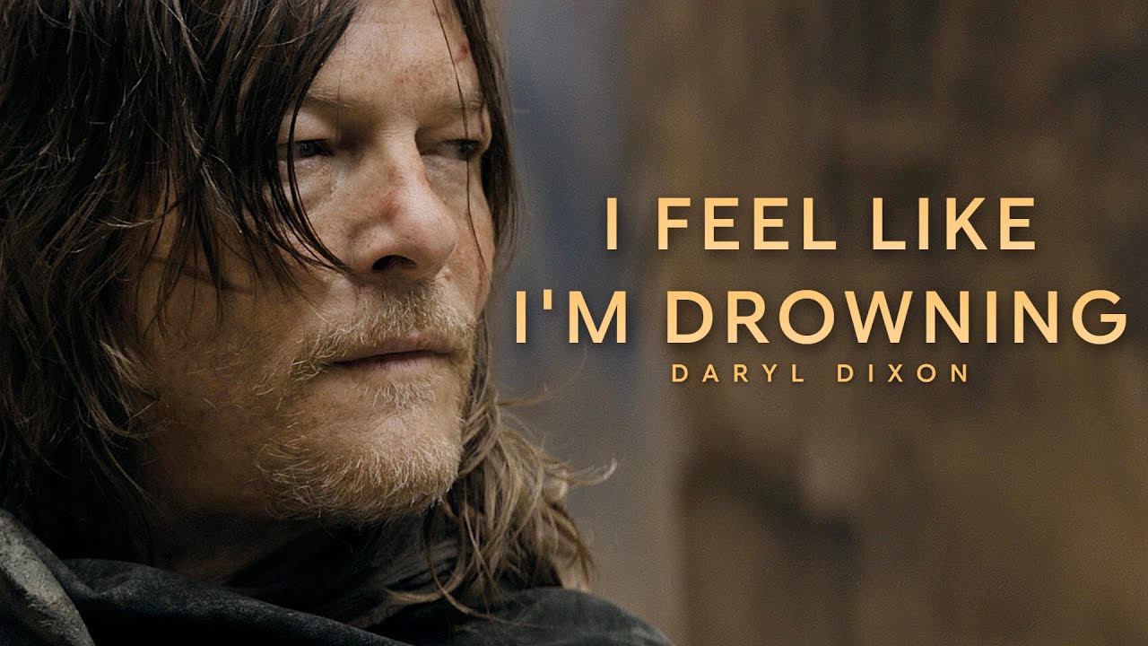Daryl Dixon Tribute || I Feel Like I'm Drowning [DD]