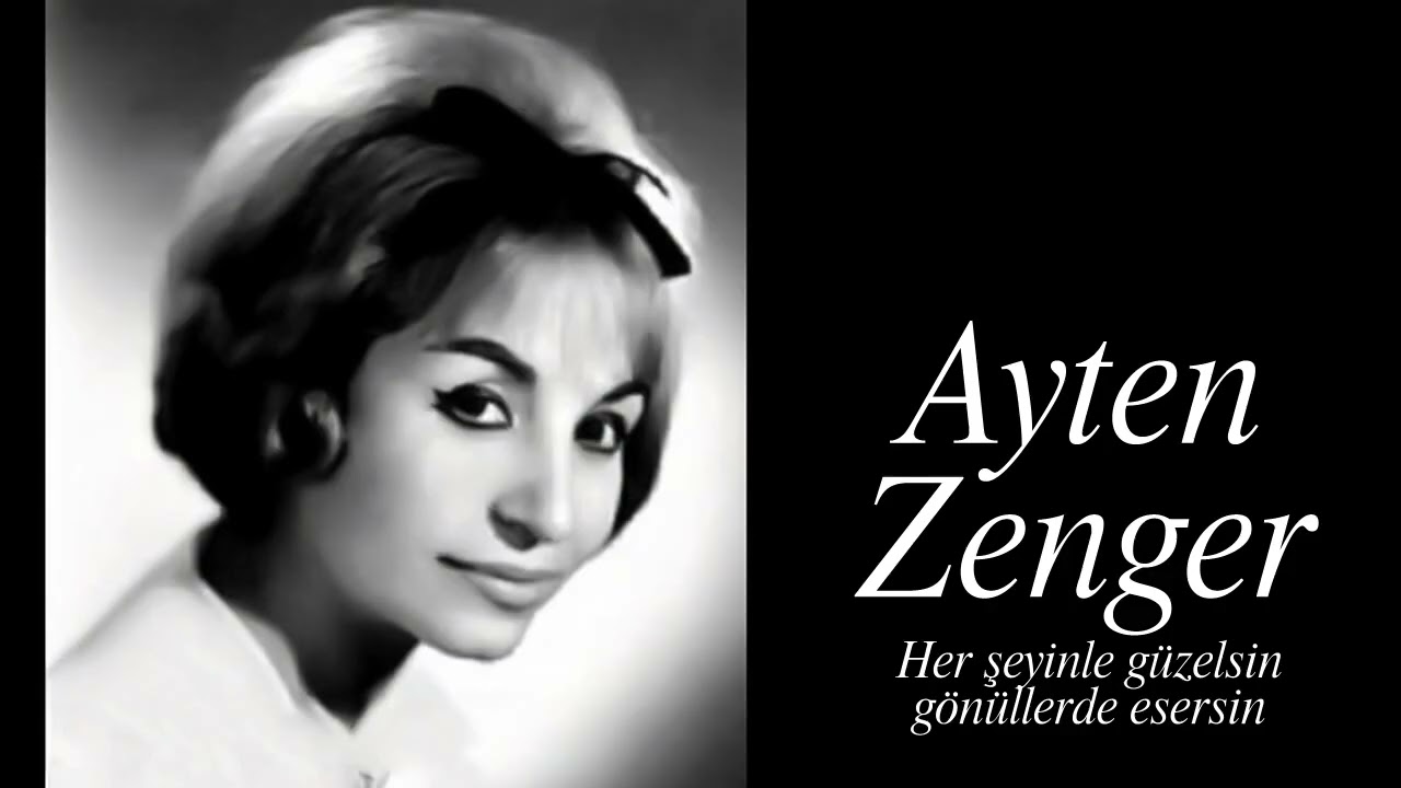 Ayten Zenger ~ Her şeyinle güzelsin gönüllerde esersin