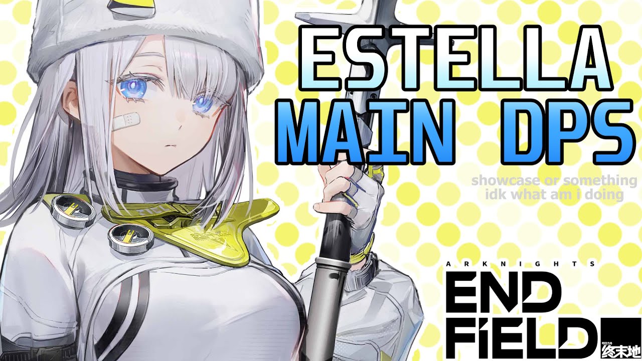 Arknights Endfield Beta II : Estella Main DPS attempt