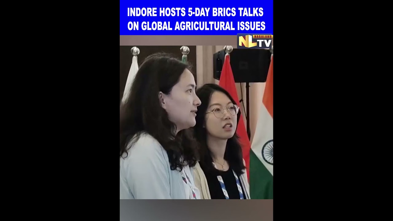 INDORE HOSTS 5-DAY BRICS TALKS ON GLOBAL AGRICULTURAL ISSUES