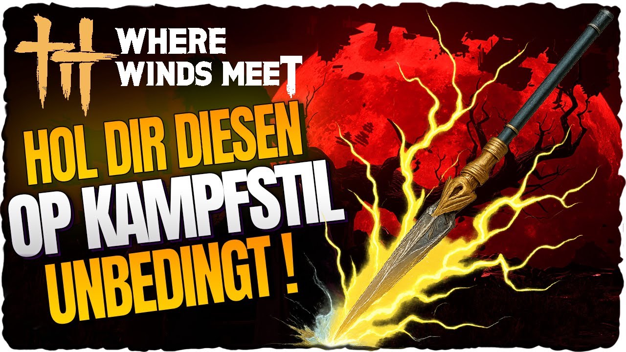 Himmelserschütterer-Speer freischalten – Der stärkste Speerstil in Where Winds Meet!