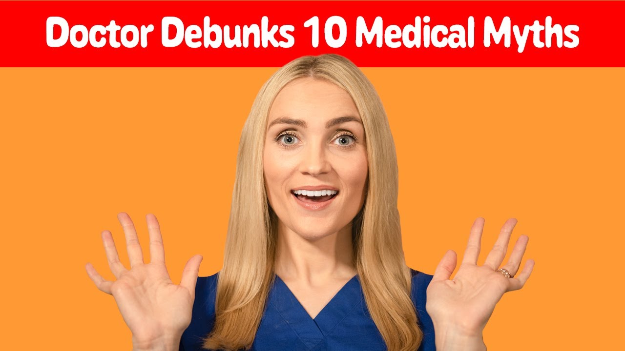 Doctor DEBUNKS 10 MEDICAL Myths
