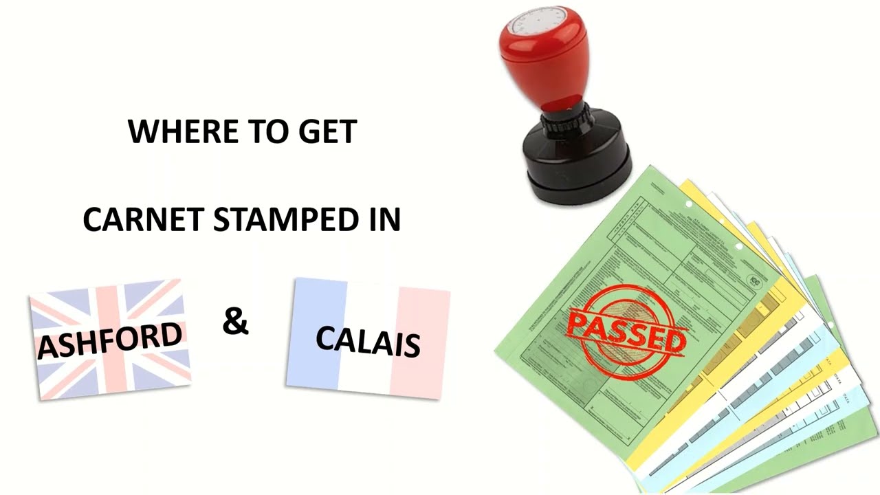 EURO-TUNNEL CARNET STAMPS: where to go & what to do ASHFORD/CALAIS/CHANNEL TUNNEL/IMPORT/EXPORT