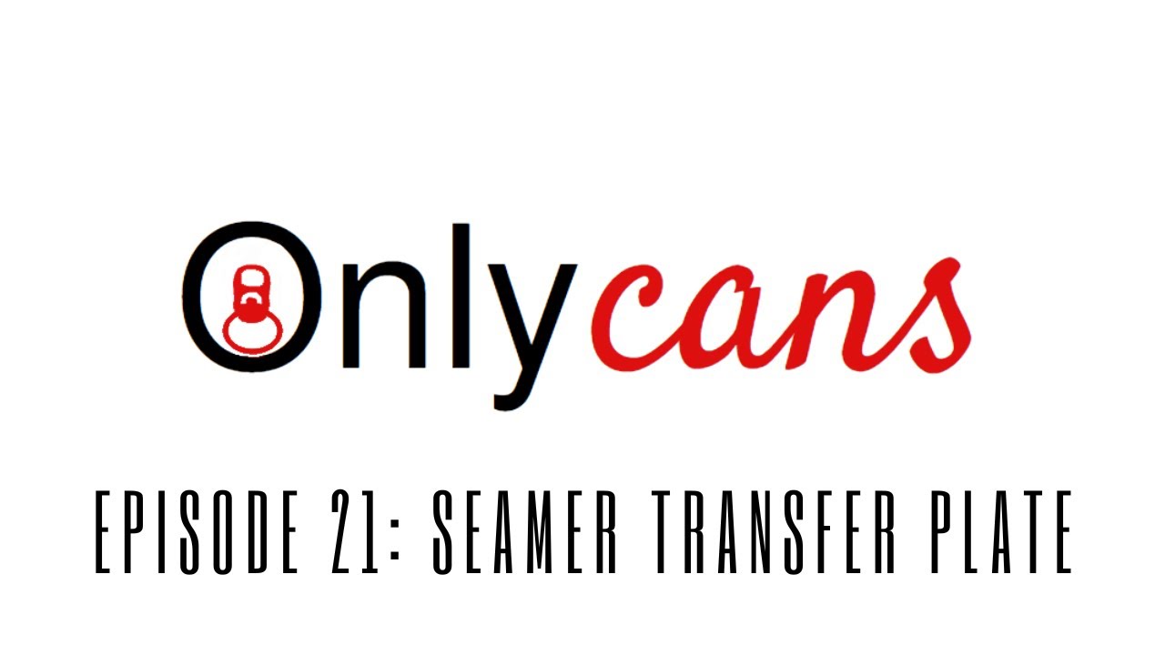 Onlycans Ep 21 - Setting the Seamer Transfer Plate