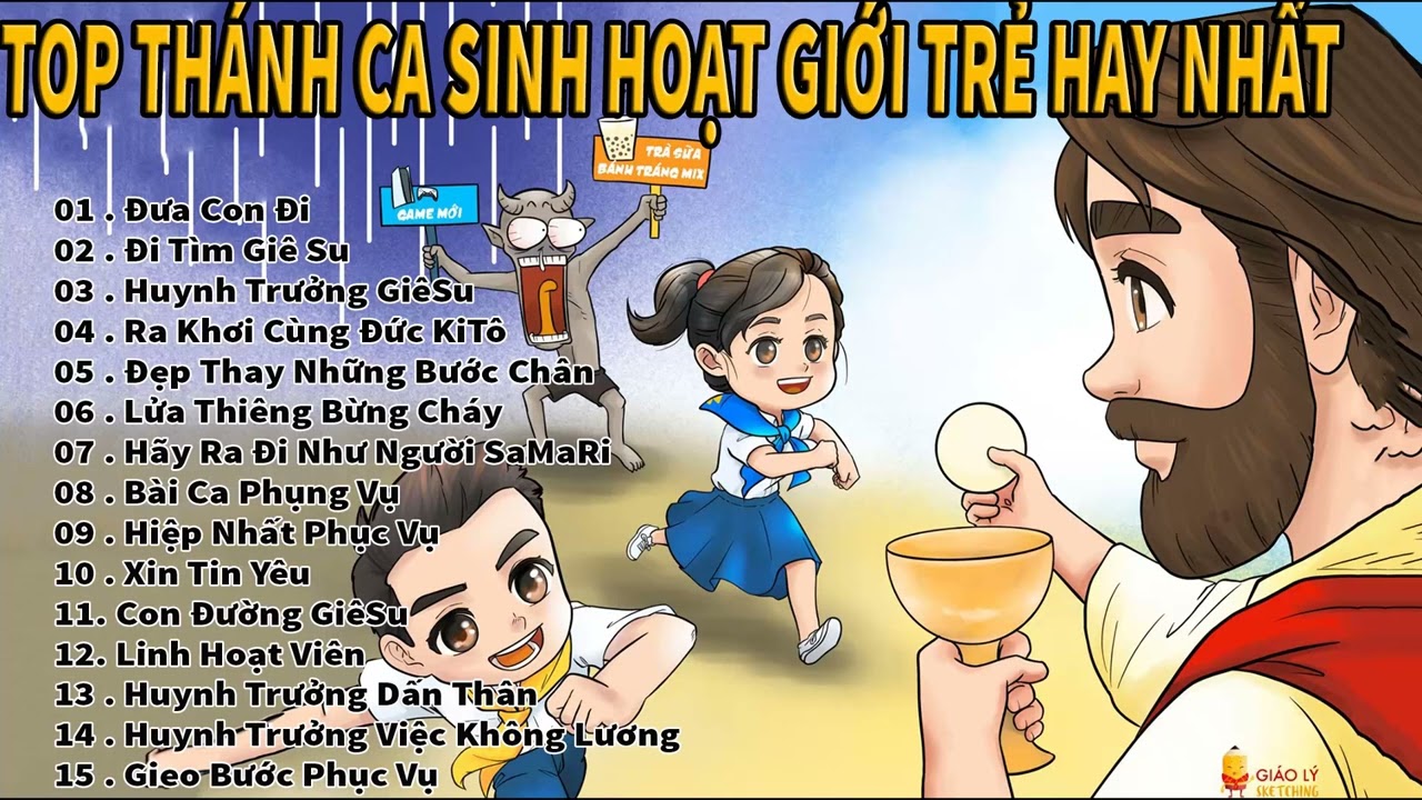 TOP TH&Aacute;NH CA SINH HOẠT GIỚI TRẺ HAY NHẤT 2022 - Huynh Trưởng Gi&ecirc;Su - Đưa Con Đi  - Nhạc Th&aacute;nh Ca