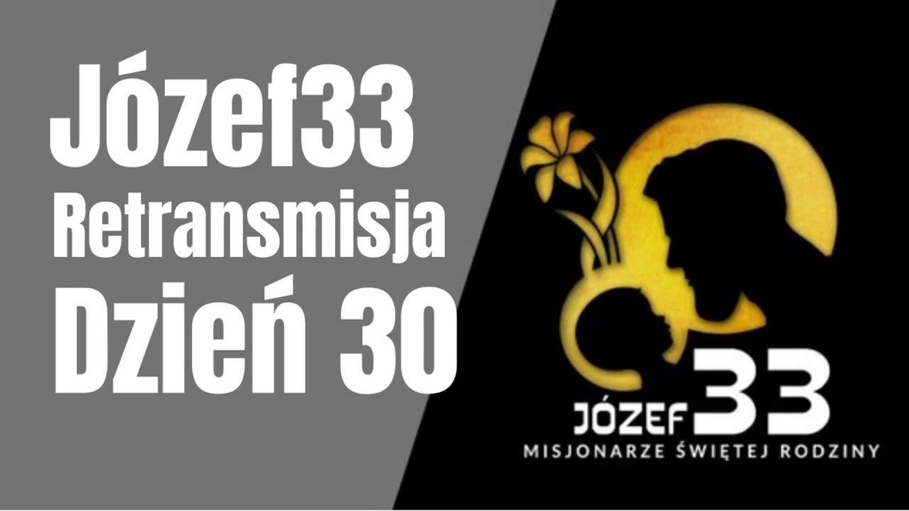 Retransmisja | rekolekcje Józef33 | dzień 30