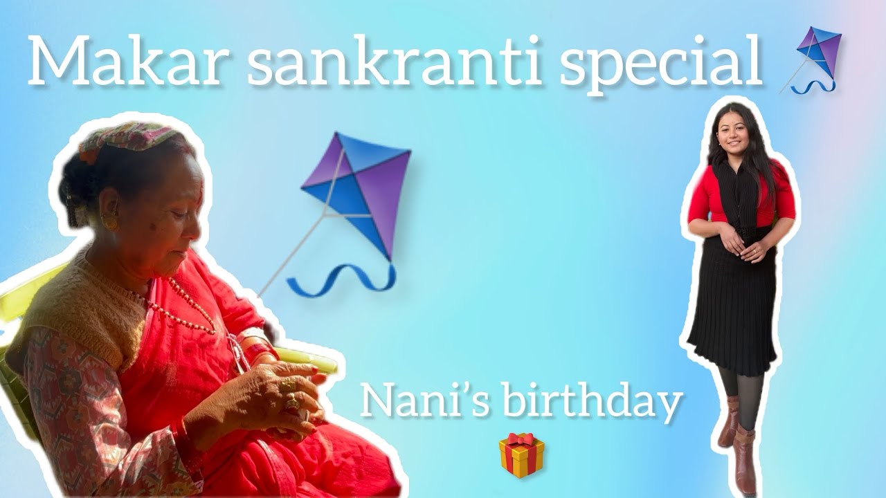 Double Celebration 🪁🎉 | Makar Sankranti & Nani’s Birthday Vibes
