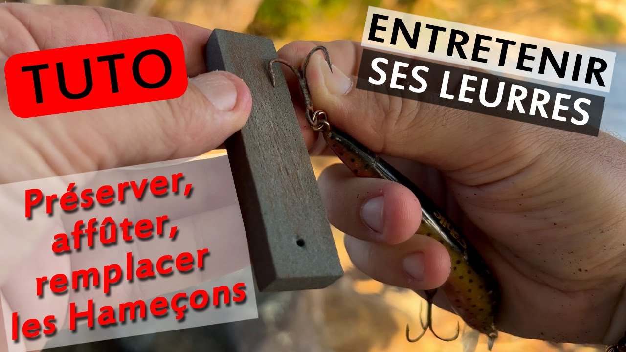 TUTO : Comment ENTRETENIR ses LEURRES de pêche ? Affûter, aiguiser, changer ses hameçons + Astuces !