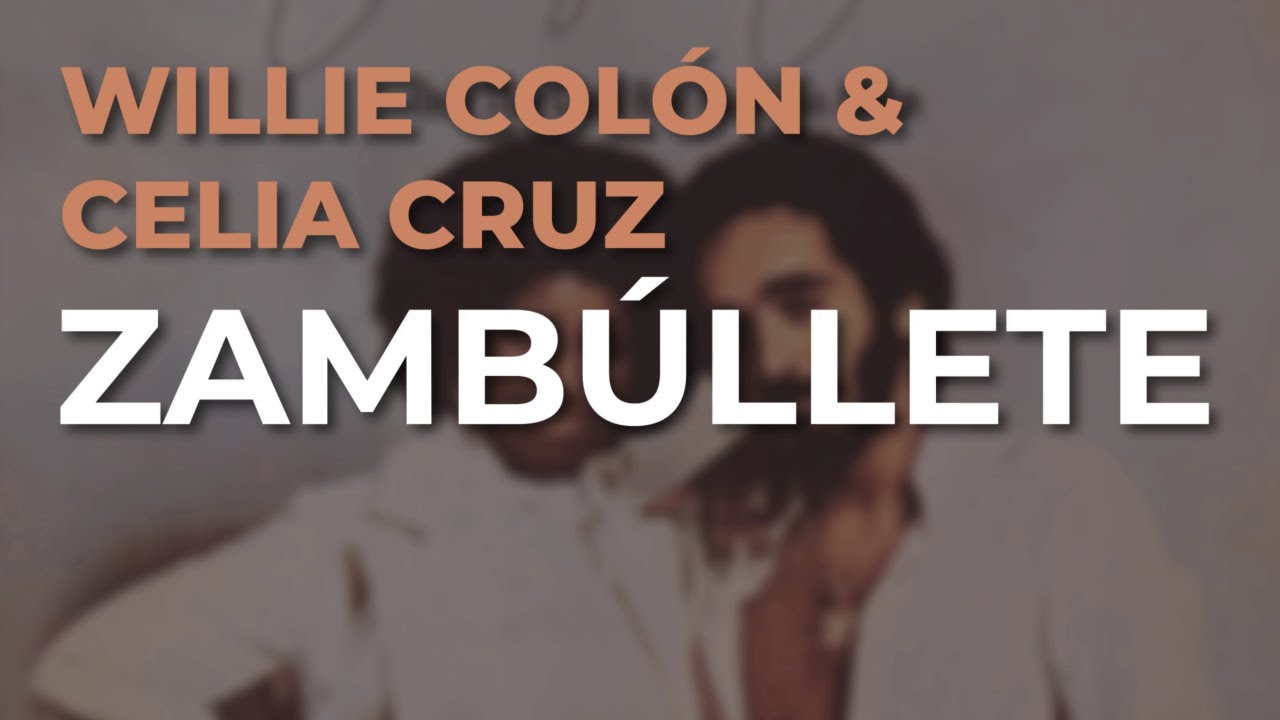 Willie Colón & Celia Cruz - Zambúllete (Audio Oficial)