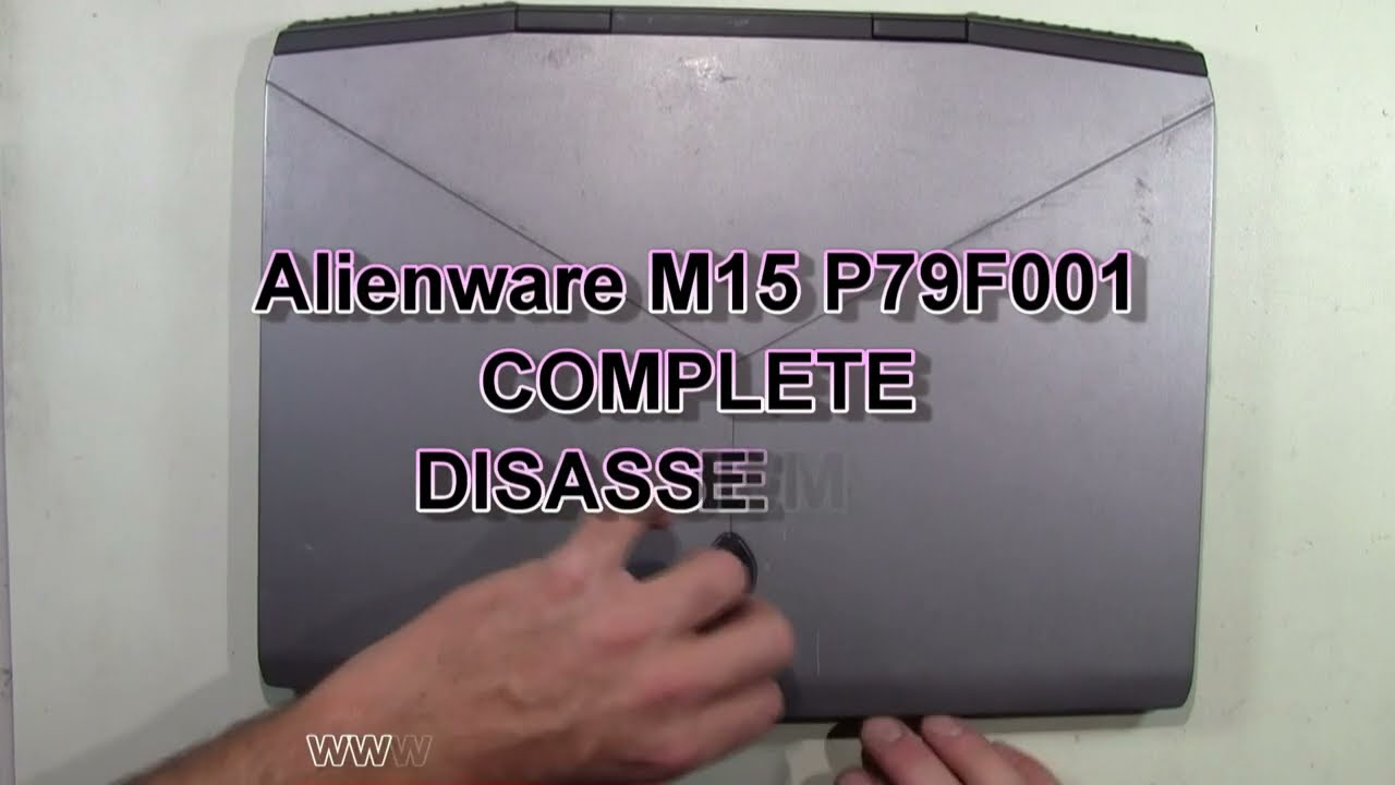 Alienware M15 P79F001 How To Complete Take Apart Full Disassembly Nothing Left