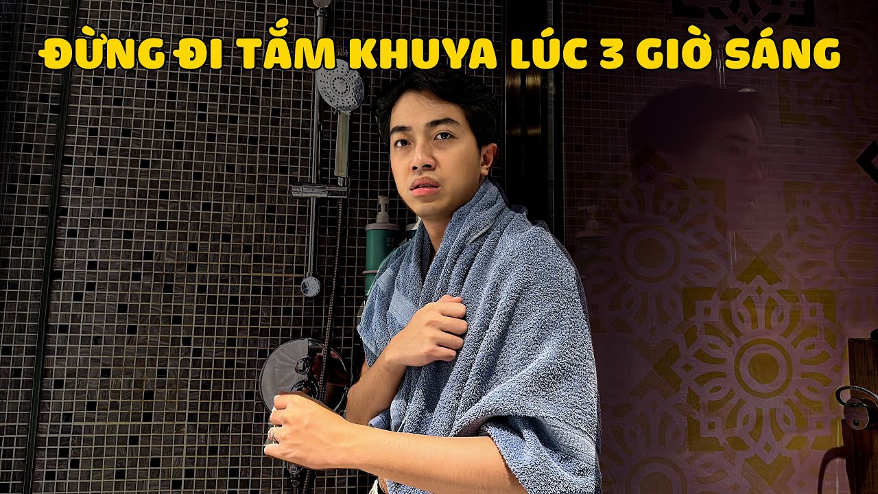 ĐỪNG ĐI TẮM LÚC 3 GIỜ SÁNG cùng Cris