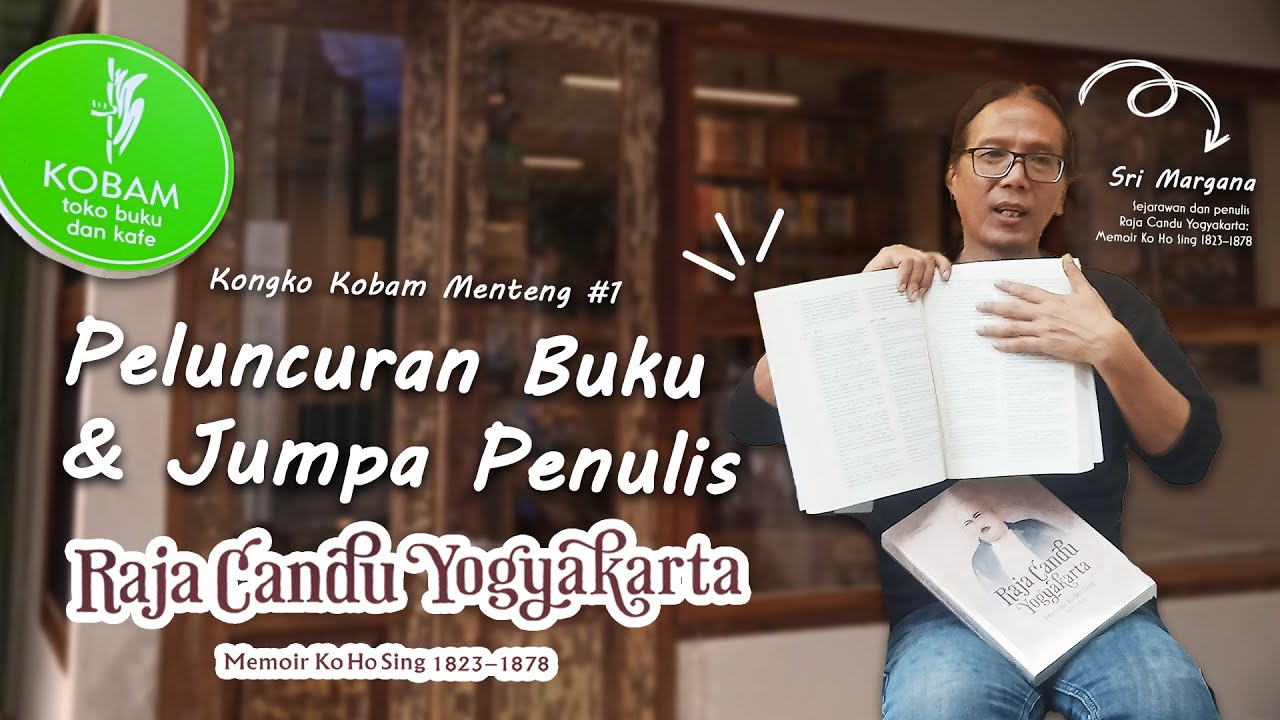 Kokom #1: Peluncuran buku dan jumpa penulis RAJA CANDU YOGYAKARTA: Memoir Ko Ho Sing 1823–1878