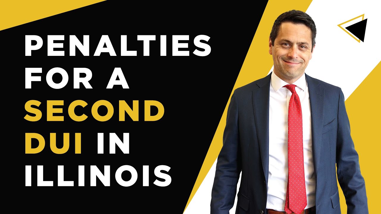 Penalties for a Second DUI in Illinois | DUI & Traffic Lawyers