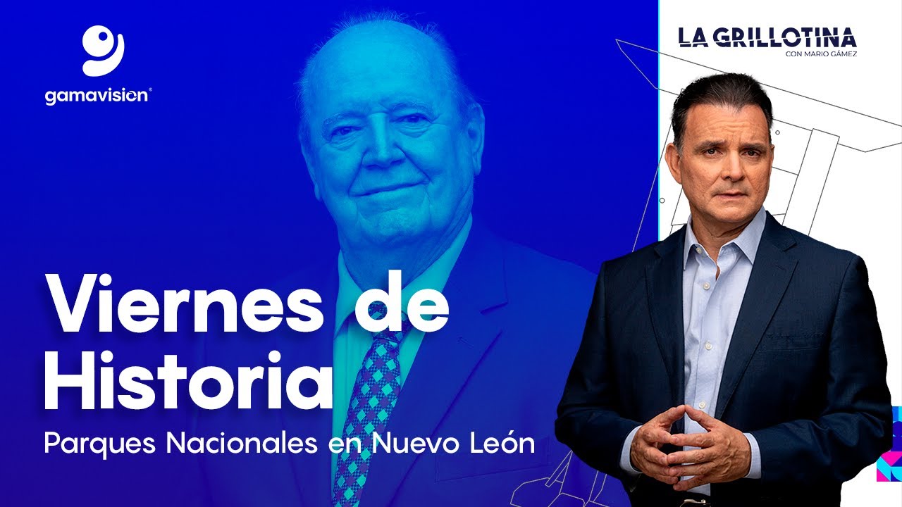 Héctor Jaime Treviño Villarreal - Parques Nacionales en Nuevo León - Viernes de Historia