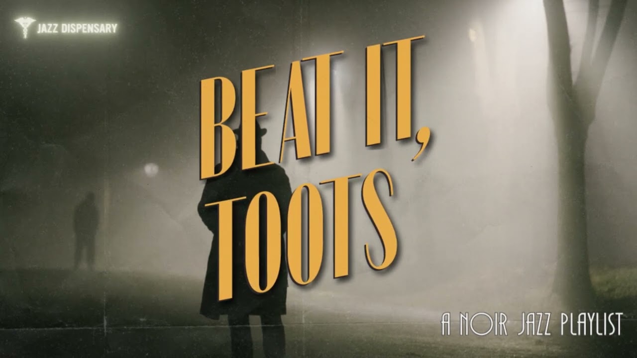 Beat It, Toots - A Noir Jazz Playlist by Jazz Dispensary