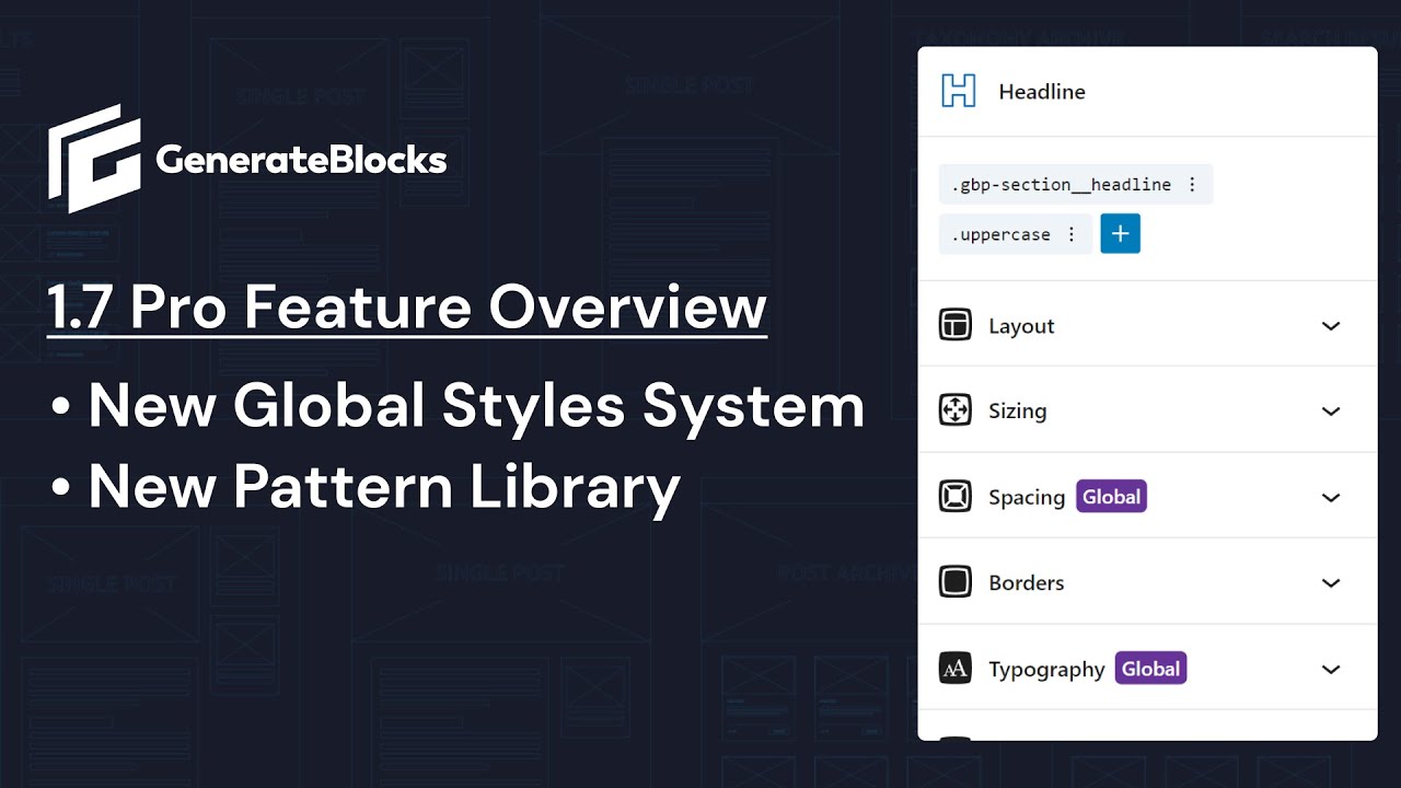 What's New in GenerateBlocks Pro 1.7 - Overhauled Global Styles and Pattern Library