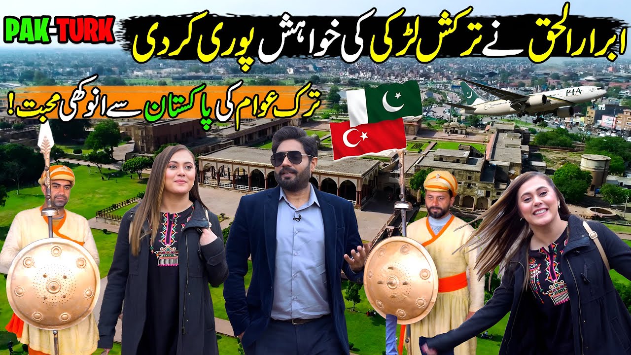 Abrar-ul-Haq Exploring Lahore with Turkish Girl with Shahi Protocol | Pak-Turkiye Friendship