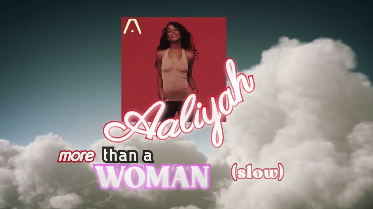 (slow) More Than A Woman-Aaliyah