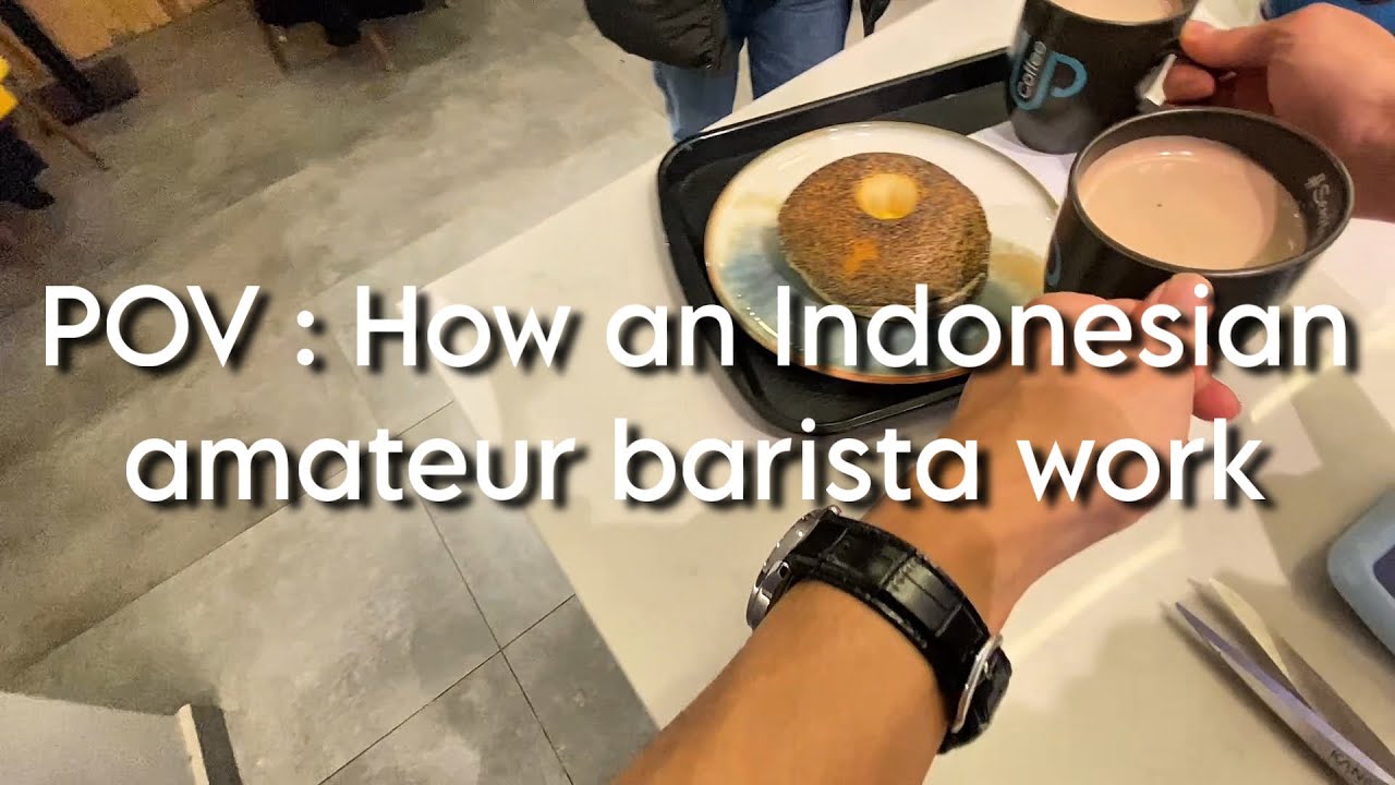 POV : How an Indonesian amateur barista work
