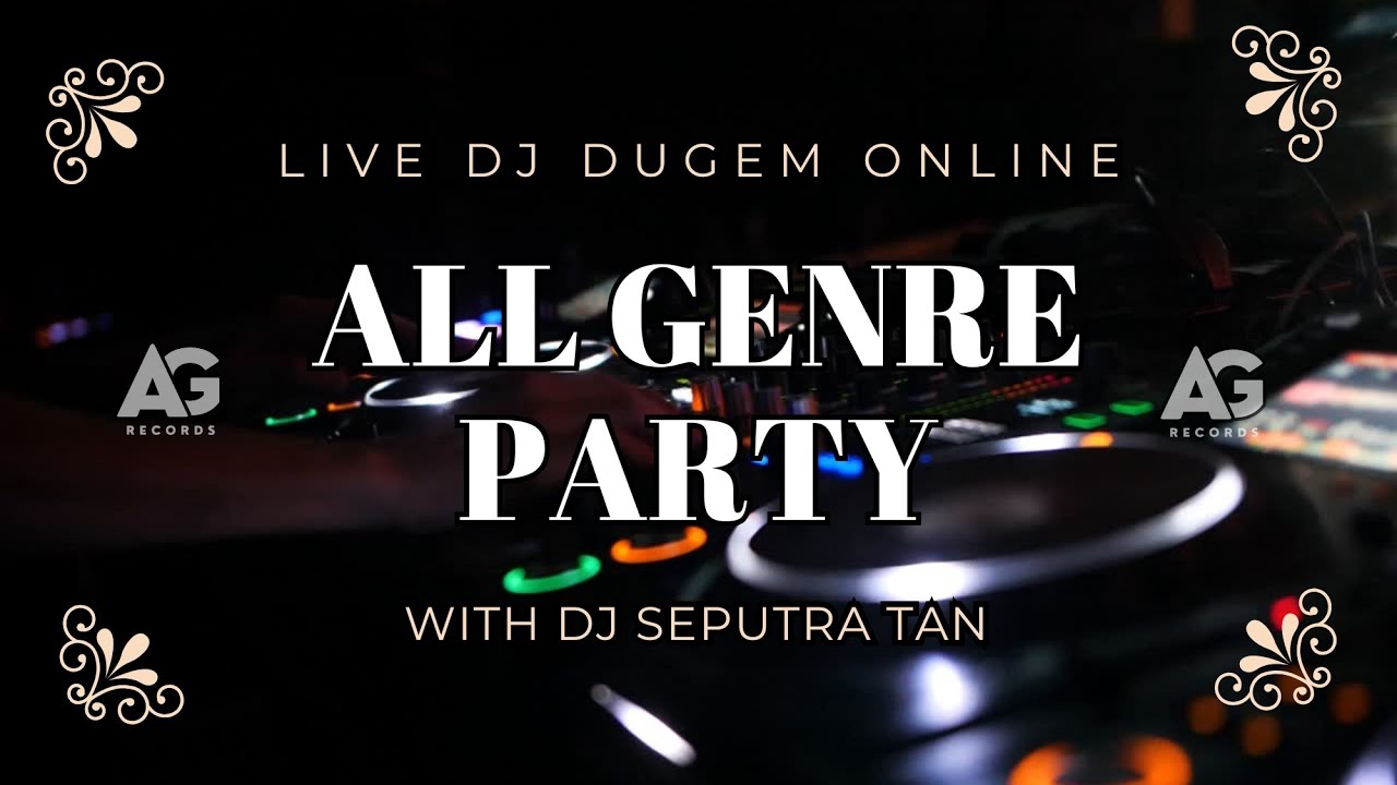 LIVE DJ  DUGEM ONLINE ALL GENRE PARTY WITH DJ SEPUTRA TAN