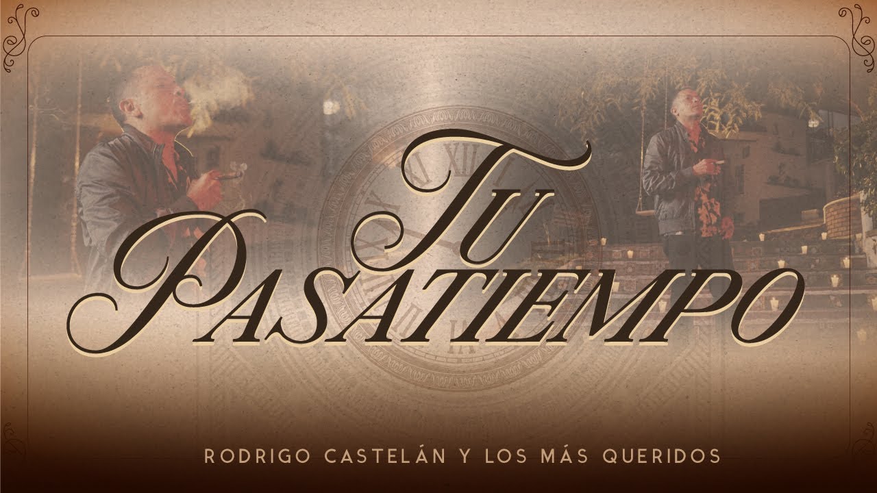 Tu Pasatiempo - Rodrigo Castel&aacute;n Y Los M&aacute;s Queridos [Official Video]