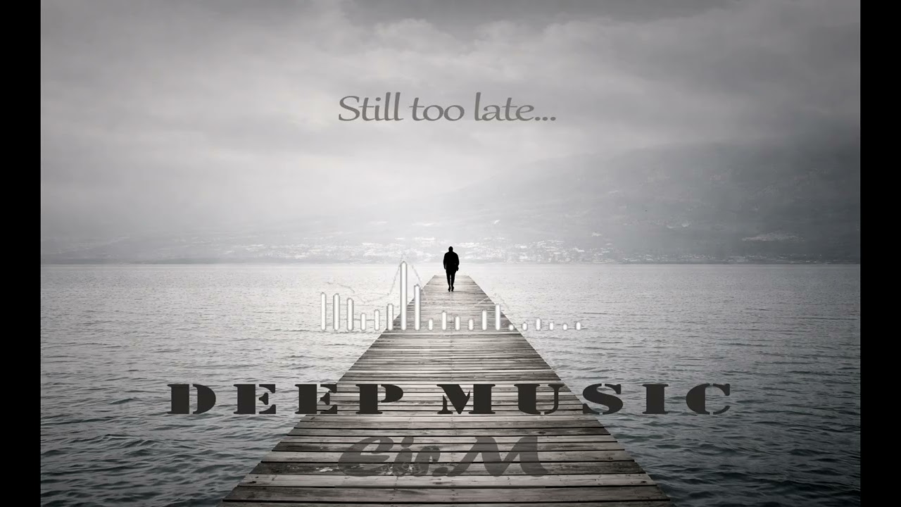 Eir.M - Still too Late (Deep House/ Afro Soul)