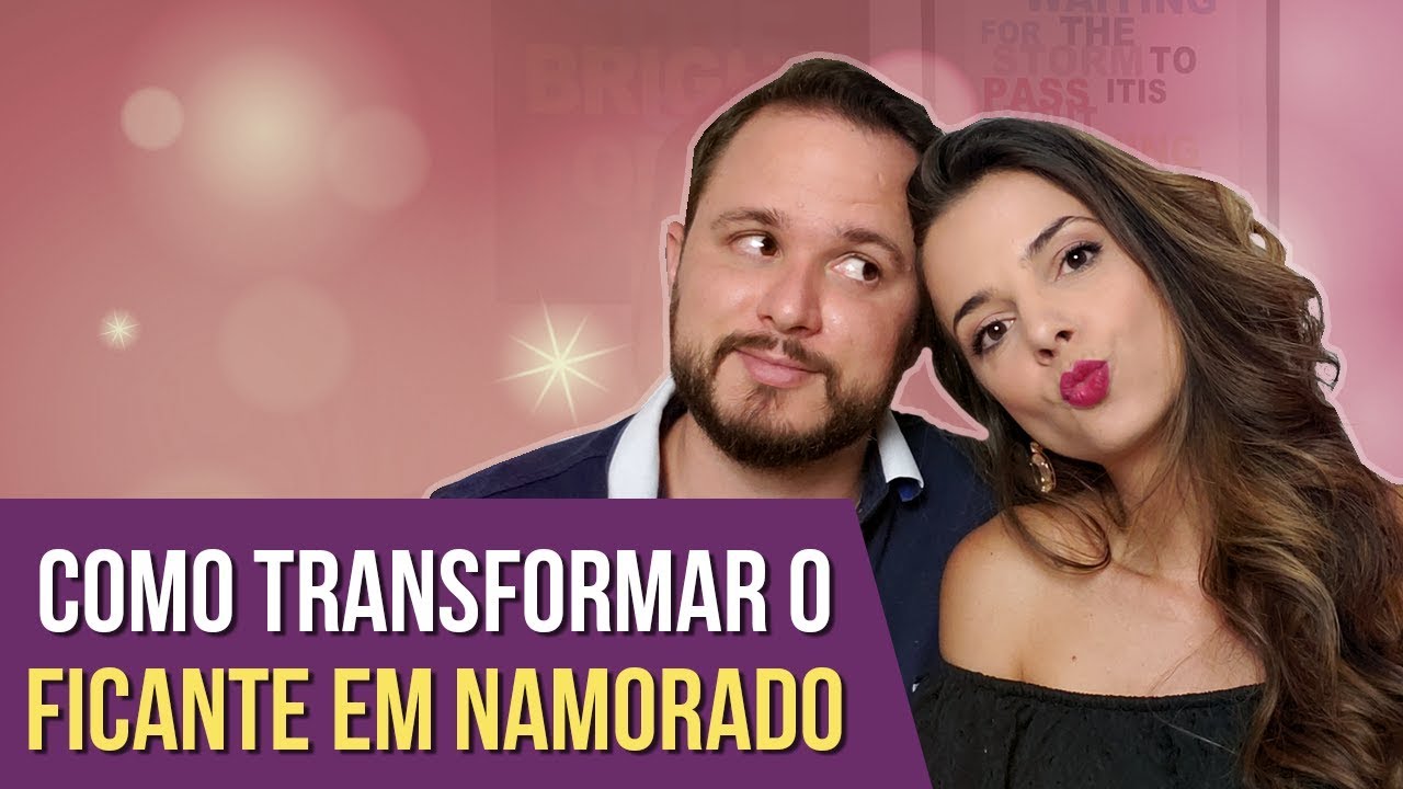 Como Transformar o Ficante em Namorado (Luiza Vono)