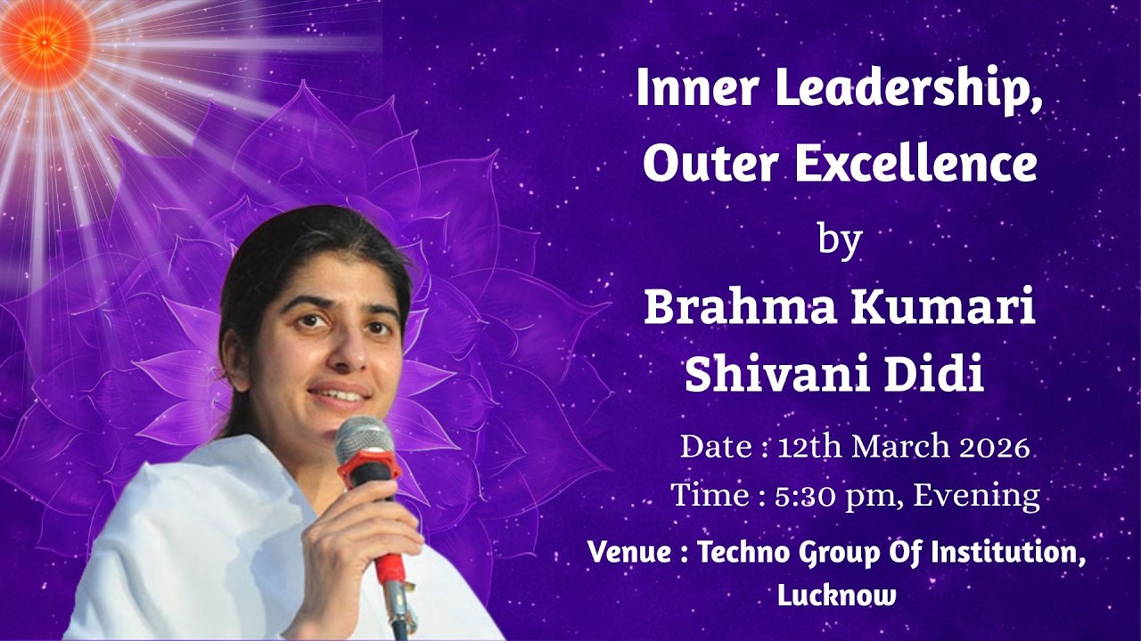 Inner Leadership, Outer Excellence by B.K Shivani Didi | 12th March 2026 | BrahmaKumaris | Lucknow