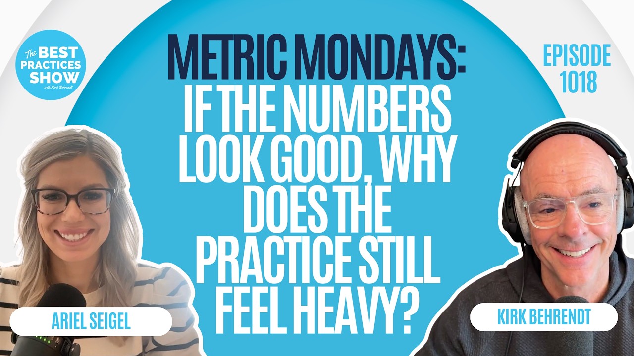 1018: Metric Mondays: If the Numbers Look Good, Why Does the Practice Still Feel Heavy?