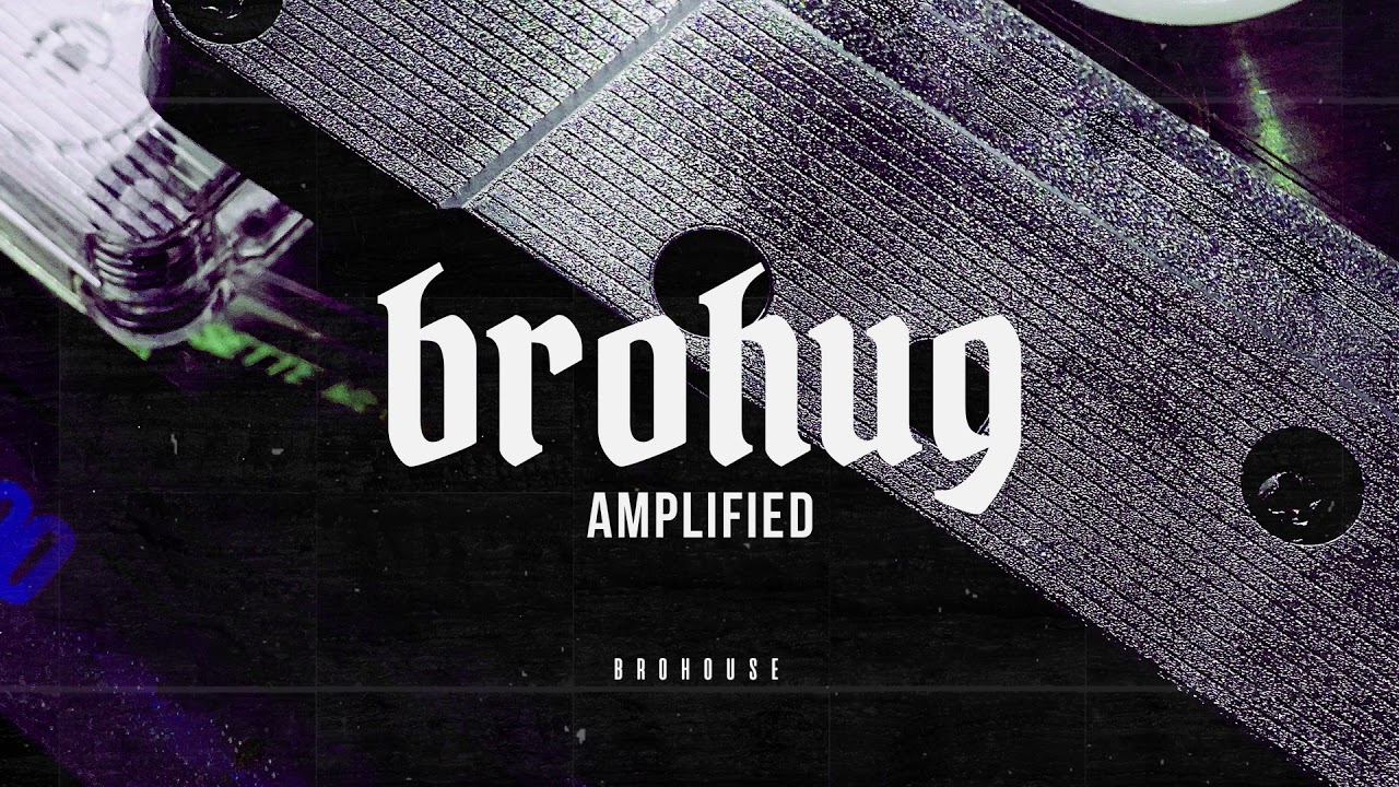BROHUG - Amplified (BROHOUSE)