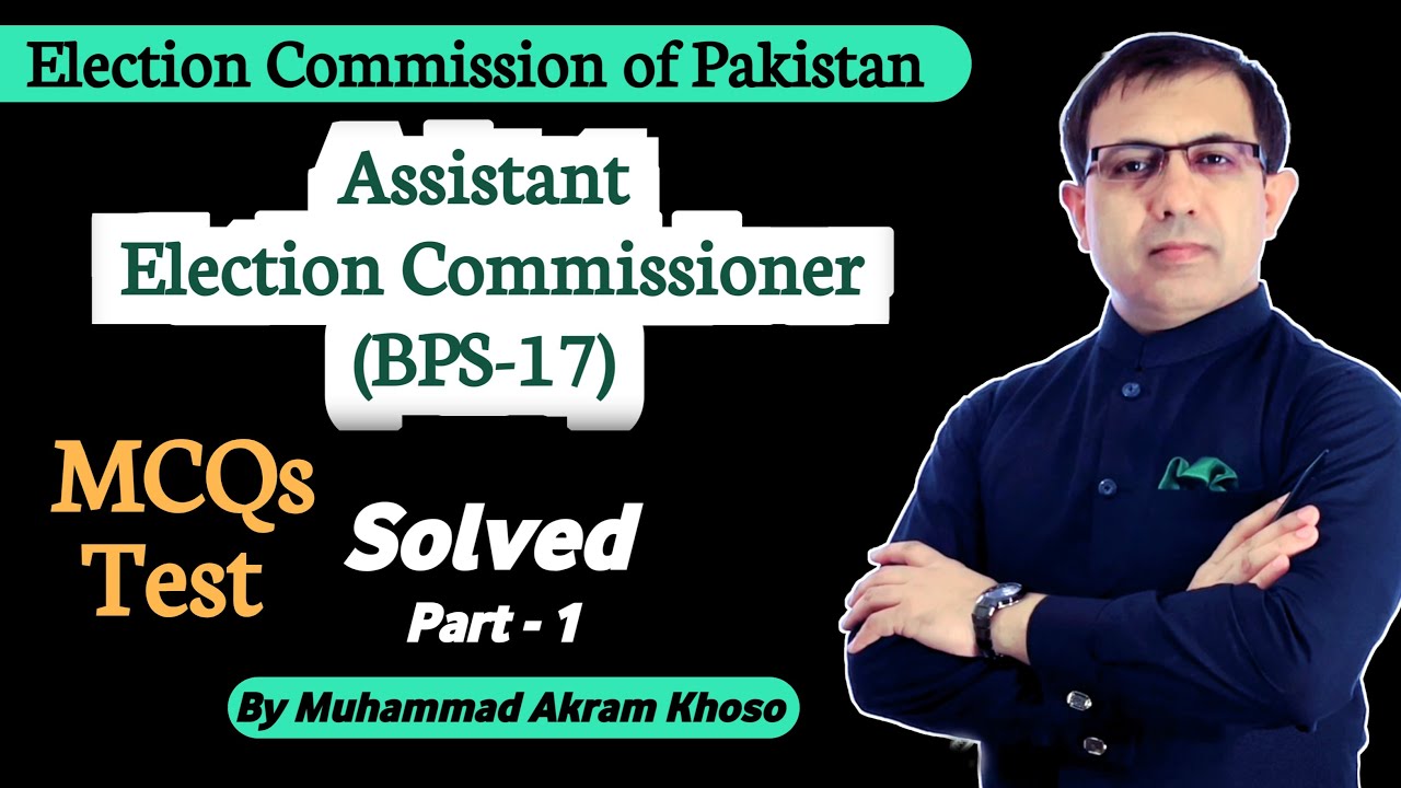 ECP Assistant Election Commissioner (BPS-17) MCQs Test Solved | Part - 1 | by Muhammad Akram