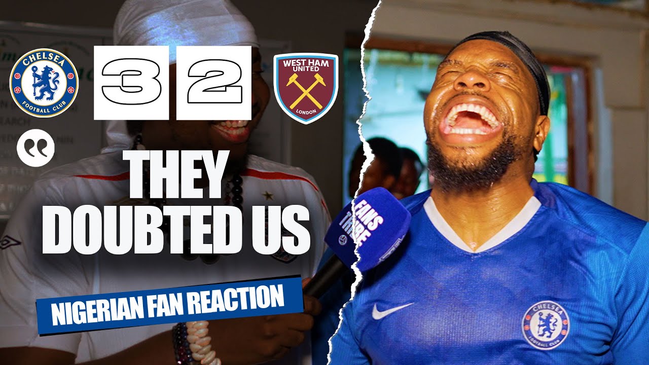 CHELSEA 3-2 WEST HAM ( Miracle - NIGERIAN FAN REACTION) - Premier League 2025/2026