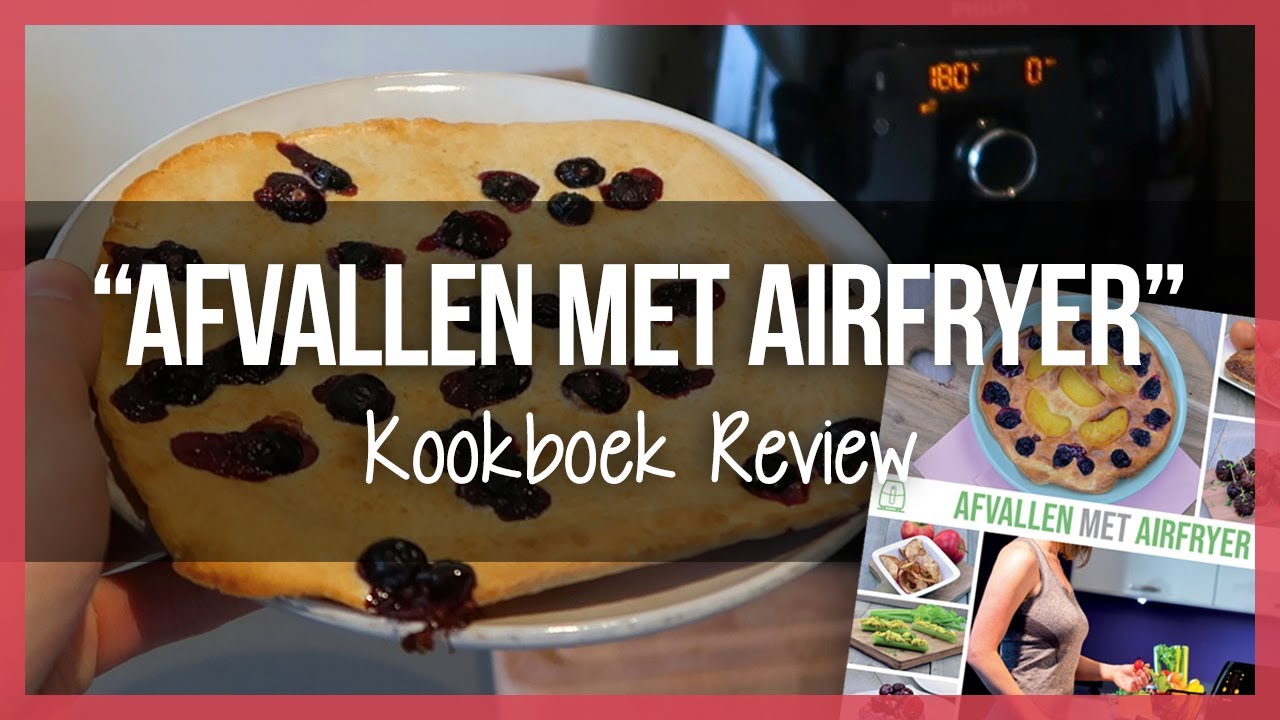 Afvallen met Airfryer - Kookboek Recensie - Philips Airfryer XXL