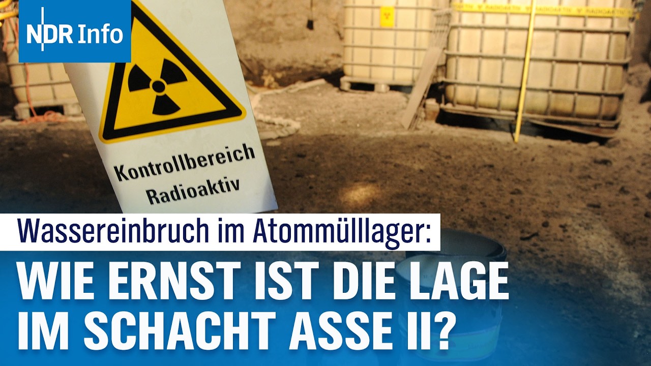 Atommülllager Asse II: Wasser dringt in Schachtanlage - Gefahr für Mensch und Umwelt?| NDR Info