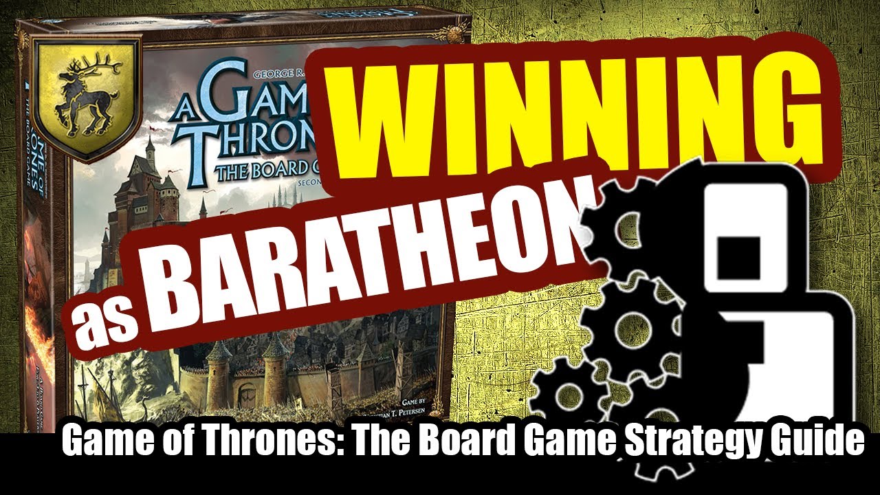 Winning as House Baratheon - Game of Thrones: The Board Game Strategy Guide