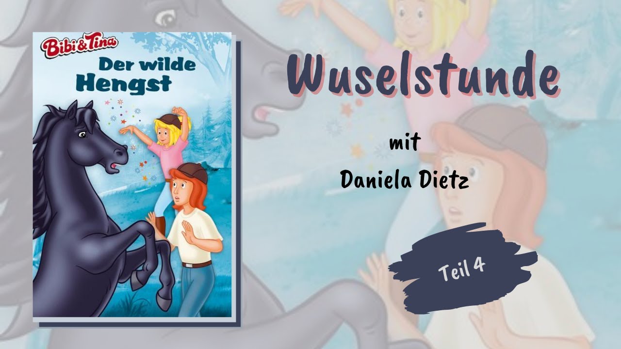 Bibi und Tina - Der wilde Hengst - Wuselstunde mit Daniela Dietz - Teil 4/4