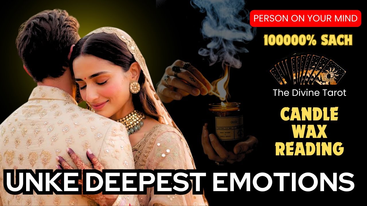 ❤️UNKE DEEPEST EMOTIONS | UNKI CURRENT FEELINGS TODAY | CANDLE WAX READING | THE DIVINE TAROT