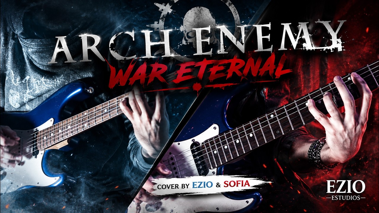 ARCH ENEMY - War Eternal | Cover | By Ezio & Sofia |