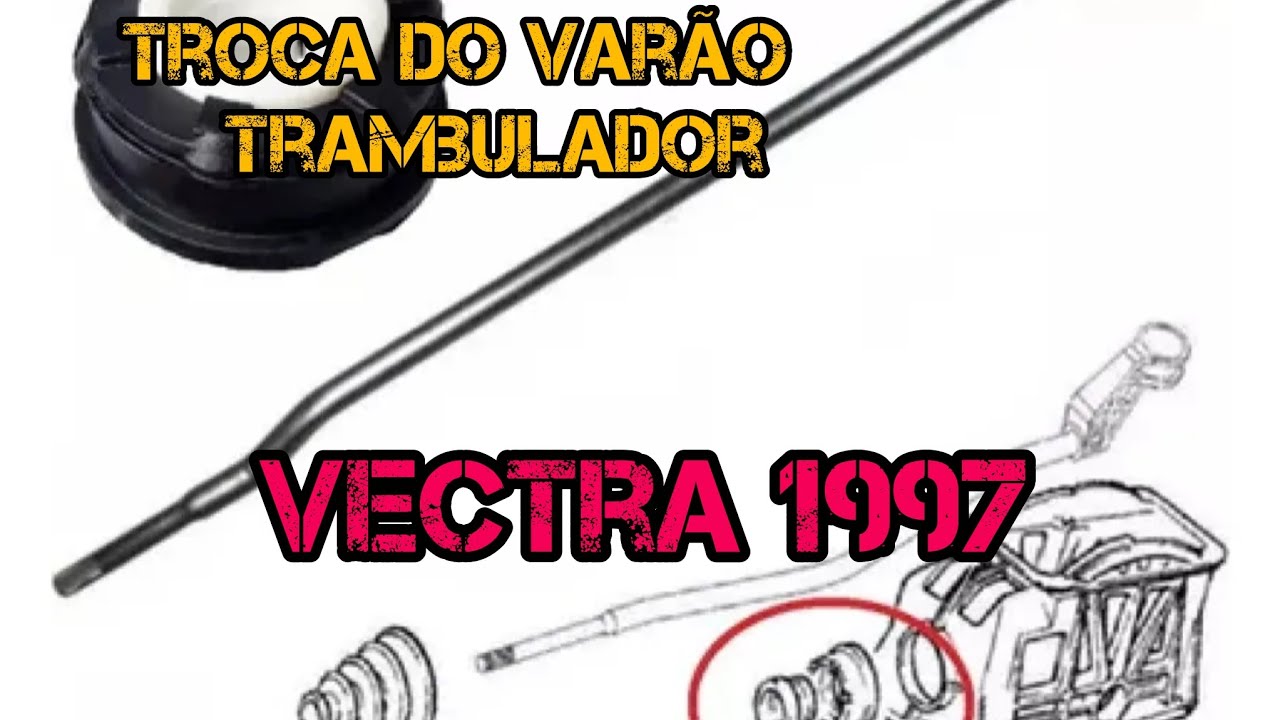 Como trocar varão trambulador vectra,fácil e rapido 