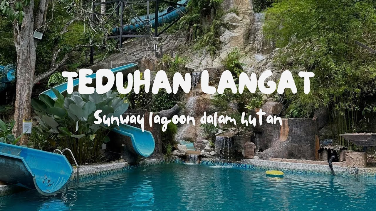 TEDUHAN@Langat - Sunway Lagoon Dalam Hutan