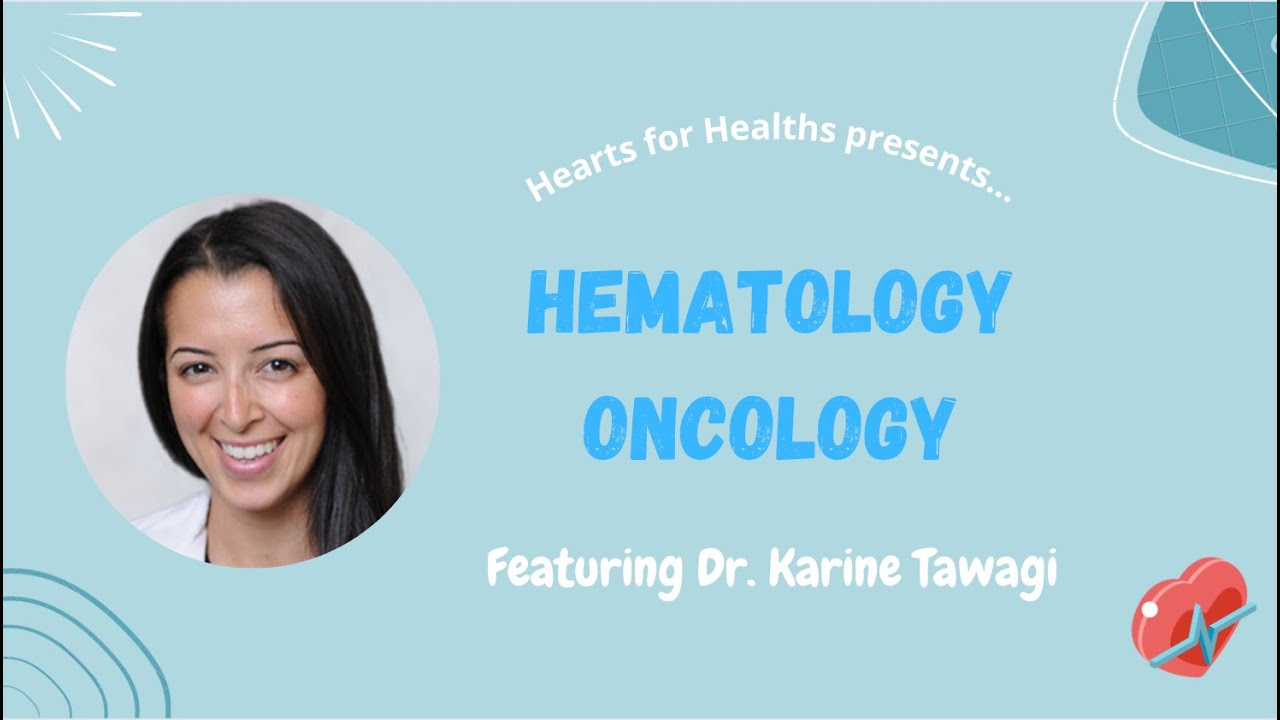 Hematology Oncology with Dr. Karine Tawagi