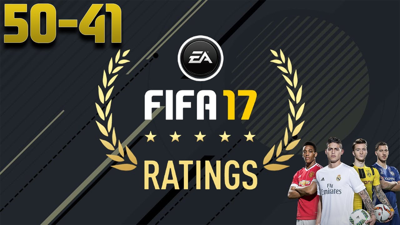 Official FIFA 17 Ratings Revealed! 50-41