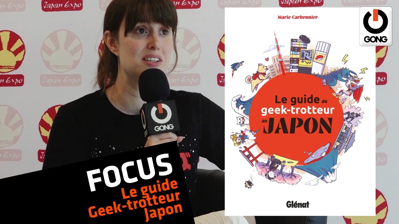 [GONG] FOCUS : GUIDE DU GEEK TROTTEUR AU JAPON