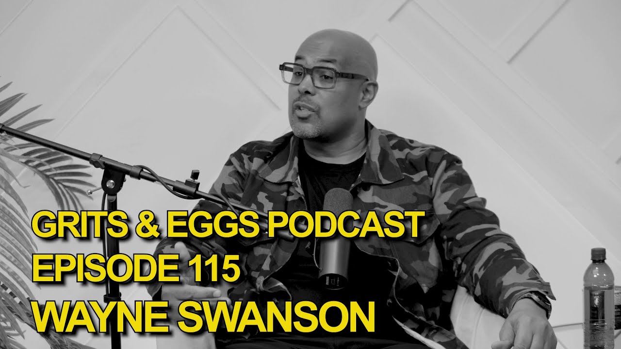 OUR ROOTS RUN DEEP ft. Wayne Swanson | Grits and Eggs Podcast EP. 115