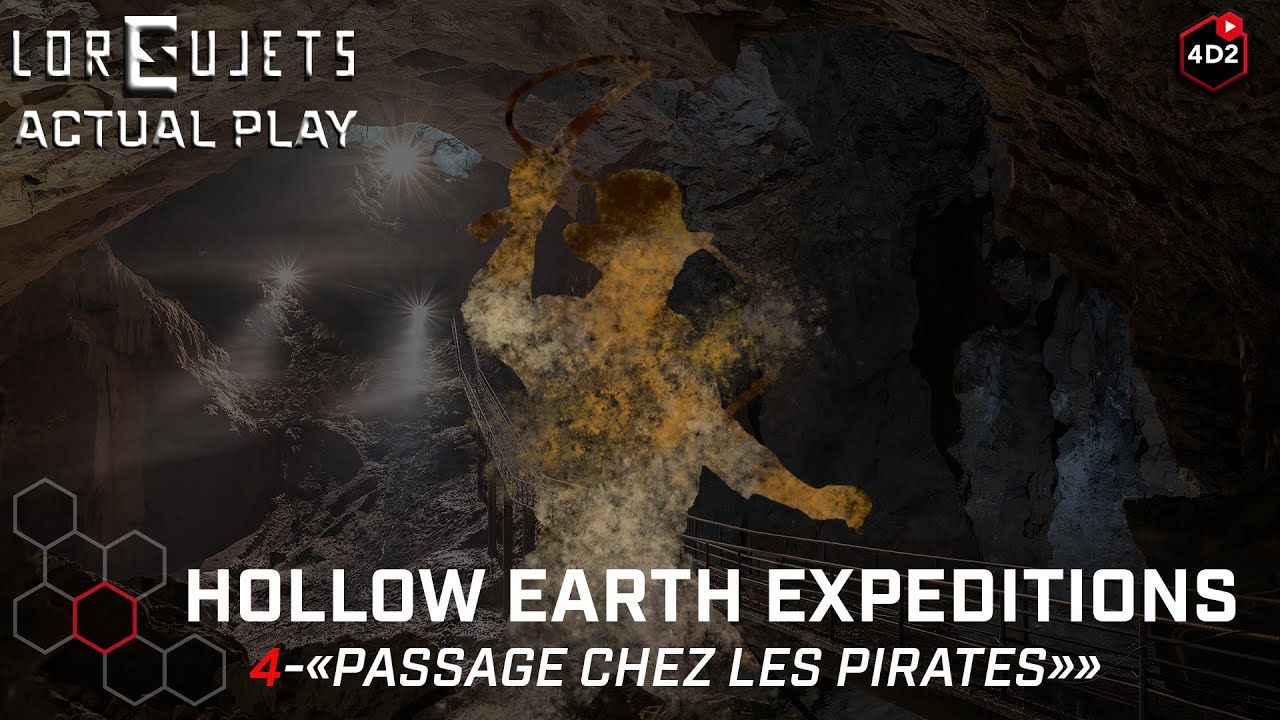Lore Sujet | Un passage chez les pirates | Actual Play Hollow Earth Expedition JdR [FR]