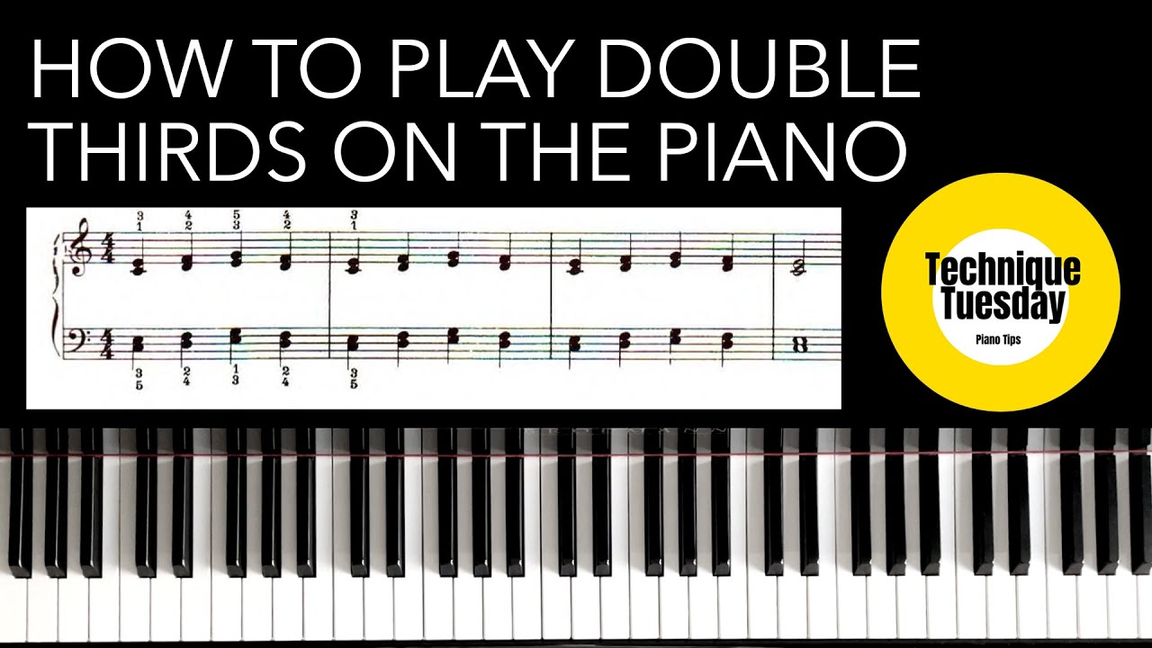 How to play Double Thirds on the Piano Tutorial | Technique Tuesday