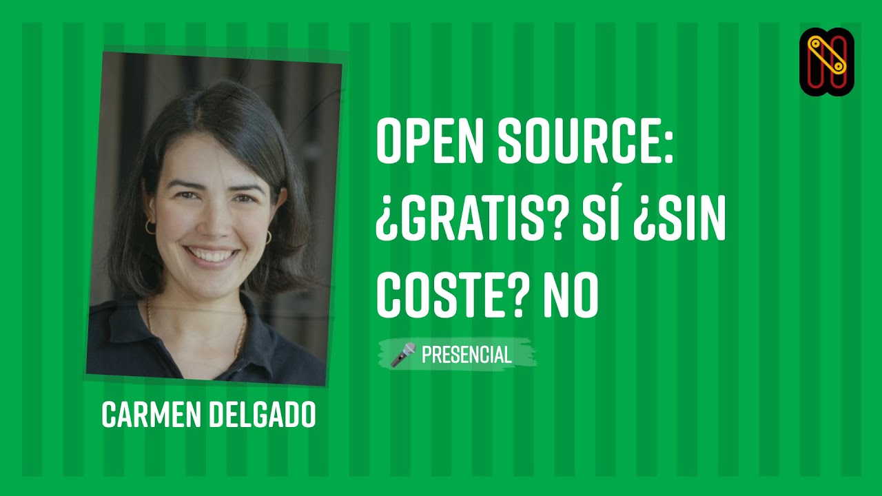 Open Source: ¿Gratis? Sí ¿Sin coste? No - Carmen Delgado