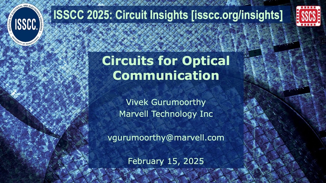 Circuit Insights @ ISSCC2025: Circuits for Optical Communication - Vivek Gurumoorthy