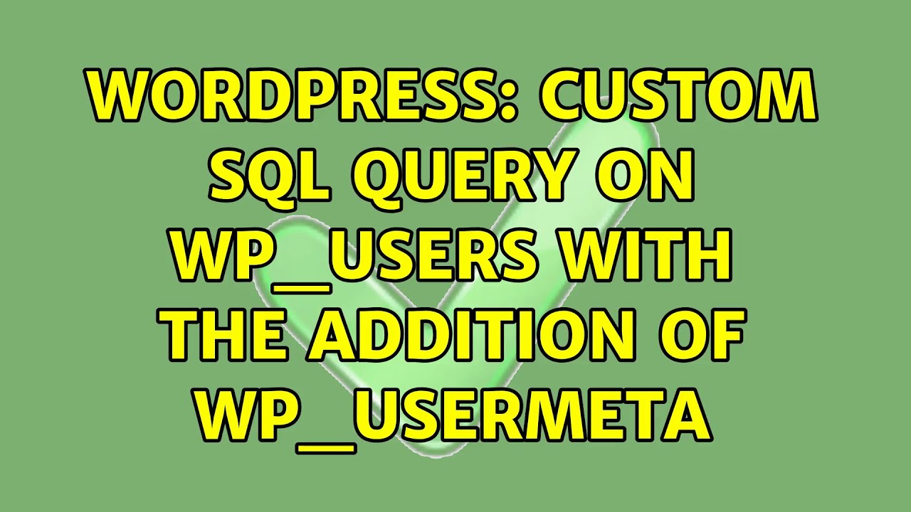 Wordpress: Custom SQL query on wp_users with the addition of wp_usermeta