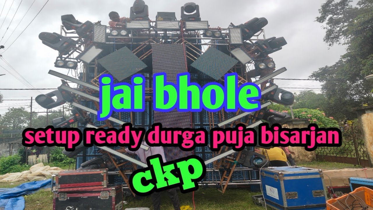 Jai bhole ckp setup ready Durga Puja bisarjan 